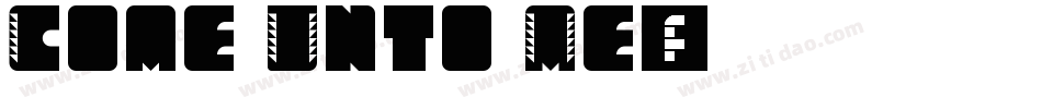 Come Unto Me字体转换